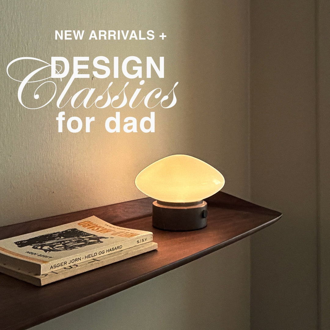 NEW ARRIVALS + Design classics for dad