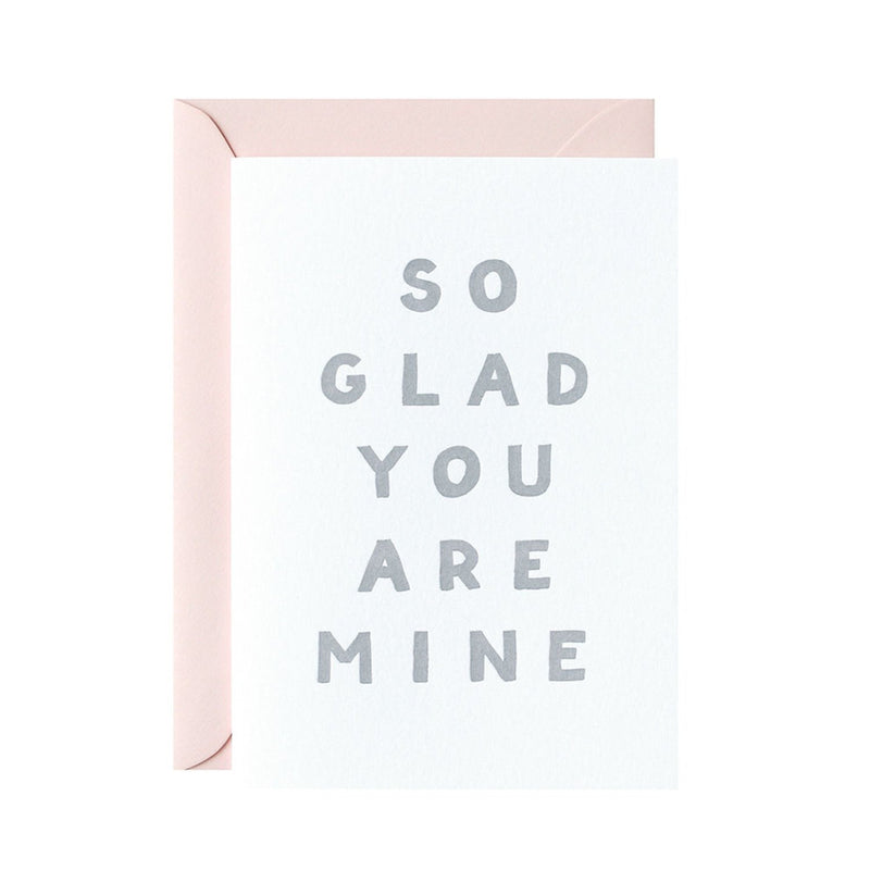 galina dixon | letterpress card | so glad you are mine